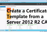 Create A Certificate Template From A Server 2012 R2 With Regard To Free Certificate Authority Templates